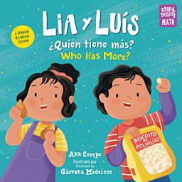 Icon image Lia y Luís: ¿Quién Tiene Más? / Lia & Luis: Who Has More? (Spanish Bilingual Edition)