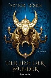 Icon image Vampyria - Der Hof der Wunder: Roman - Vampire in Versailles: Die Fortsetzung der großen romantischen Fantasy-Saga