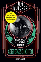 Icon image Die dunklen Fälle des Harry Dresden - Geistergeschichten: Roman