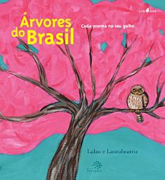 Icon image Árvores do Brasil: Cada poema no seu galho