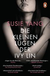 Icon image Die kleinen Lügen der Ivy Lin: Roman. Susie Yangs Roman ist ›Der talentierte Mr. Ripley‹ für das Instagram-Zeitalter.