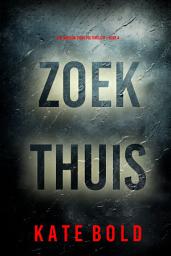 Icon image Zoek Thuis (Een Addison Shine FBI Thriller—Boek 4)