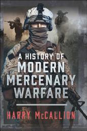 Icon image A History of Modern Mercenary Warfare