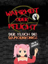 Icon image Wahrheit oder Pflicht | Der Fluch des Dämonenkönigs | Ab 14 Jahren: Eine Fantasiegeschichte als Spiel in einer Magie Welt, Ausgabe 9