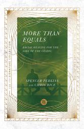 Icon image More Than Equals: Racial Healing for the Sake of the Gospel