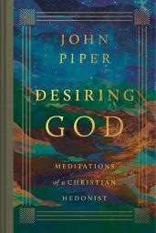 Icon image Desiring God (Revised Edition): Meditations of a Christian Hedonist