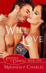 Icon image Will To Love (A Steamy Contemporary Romance)