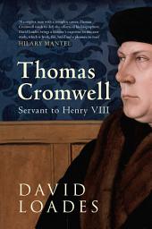 Icon image Thomas Cromwell: Servant to Henry VIII
