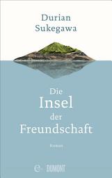 Icon image Die Insel der Freundschaft: Roman