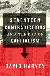 Icon image Seventeen Contradictions and the End of Capitalism