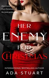 Icon image Her Enemy for Christmas: Enemies to Lovers Erotic Romance