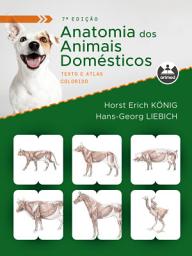 Icon image Anatomia dos Animais Domésticos - 7.ed.: Texto e Atlas Colorido