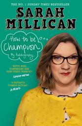 Icon image How to be Champion: The No.1 Sunday Times Bestselling Autobiography