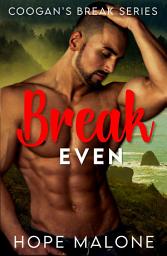 Icon image Break Even: Opposites attract, short and steamy, standalone, curvy girl romance