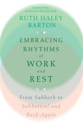 Icon image Embracing Rhythms of Work and Rest: From Sabbath to Sabbatical and Back Again