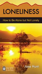 Icon image Loneliness: How to be Alone but Not Lonely