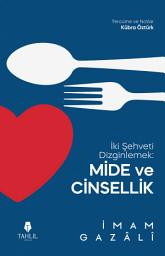 Icon image İki Şehveti Dizginlemek: Mide ve Cinsellik