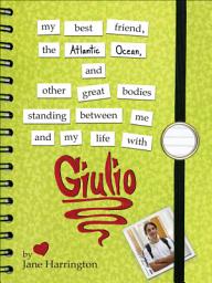 Icon image My Best Friend, the Atlantic Ocean, and Other Great Bodies Standing Between Me and My Life with Giulio