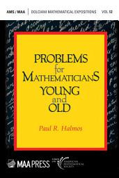 Icon image Problems for Mathematicians, Young and Old