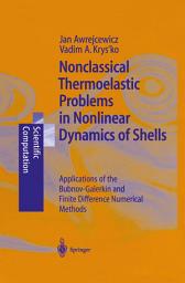 Icon image Nonclassical Thermoelastic Problems in Nonlinear Dynamics of Shells: Applications of the Bubnov-Galerkin and Finite Difference Numerical Methods