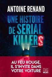 Icon image Une histoire de serial killers: Le nouveau thriller d'Antoine Renand