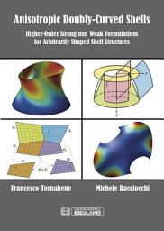 Icon image Anisotropic Doubly-Curved Shells: Higher-Order Strong and Weak Formulations for Arbitrarily Shaped Shell Structures