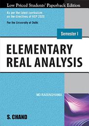 Icon image Elementary Real Analysis, Semester I: For the University of Delhi