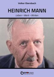 Icon image Heinrich Mann – Leben, Werk, Wirken