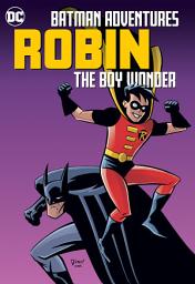 Icon image Batman Adventures: Robin, The Boy Wonder: Volume 1