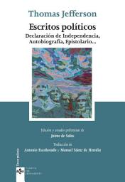 Icon image Escritos políticos: Declaración de Independencia, Autobiografía, Epistolario ...