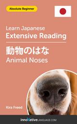 Icon image Japanese Extensive Reading: ANIMAL NOSES: Level 2