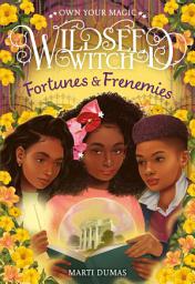 Icon image Fortunes & Frenemies (Wildseed Witch Book 3)