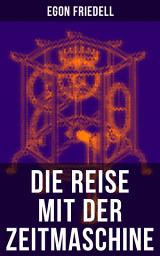 Icon image Die Reise mit der Zeitmaschine: Science-Fiction-Roman (Die Rückkehr der Zeitmaschine)