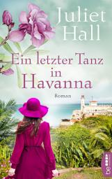 Icon image Ein letzter Tanz in Havanna