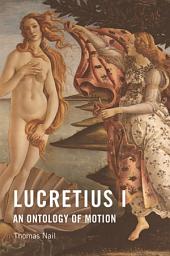 Icon image Lucretius I: An Ontology of Motion