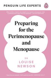 Icon image Preparing for the Perimenopause and Menopause: No. 1 Sunday Times Bestseller