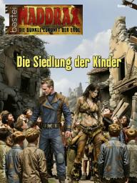 Icon image Maddrax 688: Die Siedlung der Kinder