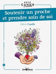 Icon image Petit cahier d'exercices : soutenir un proche et prendre soin de soi