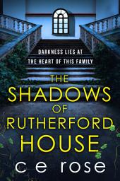 Icon image The Shadows of Rutherford House: A twisty, suspenseful page-turner full of mysteries to unravel