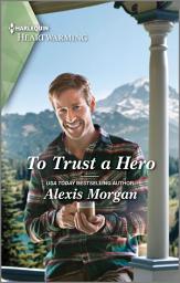 Icon image To Trust a Hero: A Clean and Uplifting Romance