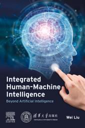 Icon image Integrated Human-Machine Intelligence: Beyond Artificial Intelligence