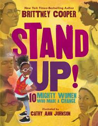 Icon image Stand Up!: 10 Mighty Women Who Made a Change