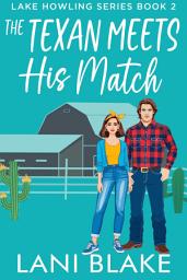 Icon image The Texan Meets His Match: A Small Town Romance