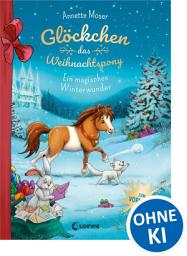 Icon image Glöckchen, das Weihnachtspony - Ein magisches Winterwunder: Eine Weihnachtsgeschichte für Kinder ab 5 Jahren zum Vorlesen