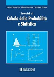 Icon image Esercizi di Calcolo delle Probabilità e Statistica