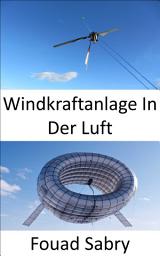 Icon image Windkraftanlage In Der Luft: Eine Turbine in der Luft ohne Turm