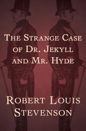 Icon image The Strange Case of Dr. Jekyll and Mr. Hyde