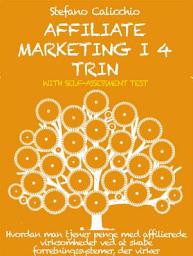 Icon image Affiliate marketing i 4 trin: Hvordan man tjener penge med affilierede virksomheder ved at skabe forretningssystemer, der virker