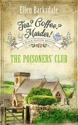 Icon image Tea? Coffee? Murder! - The Poisoners’ Club: A Black Feather Mystery