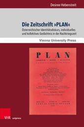 Icon image Die Zeitschrift »PLAN«: Österreichischer Identitätsdiskurs, individuelles und kollektives Gedächtnis in der Nachkriegszeit